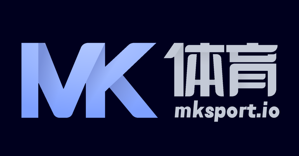 MK体育官网 - MKSPORTS中国官方平台